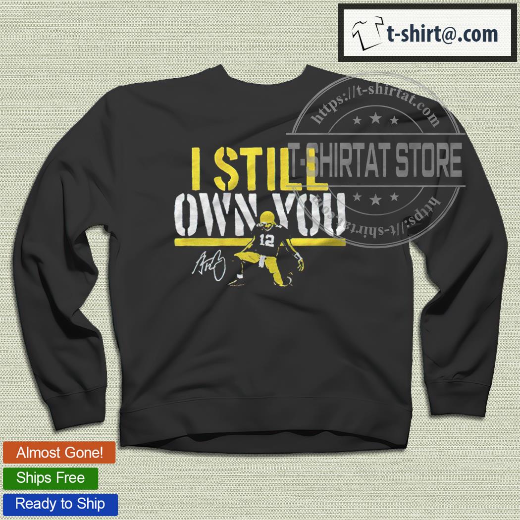 Aaron Rodgers Green Bay Packers NFL I Still Own You Typography Unisex T- Shirt - Teeruto