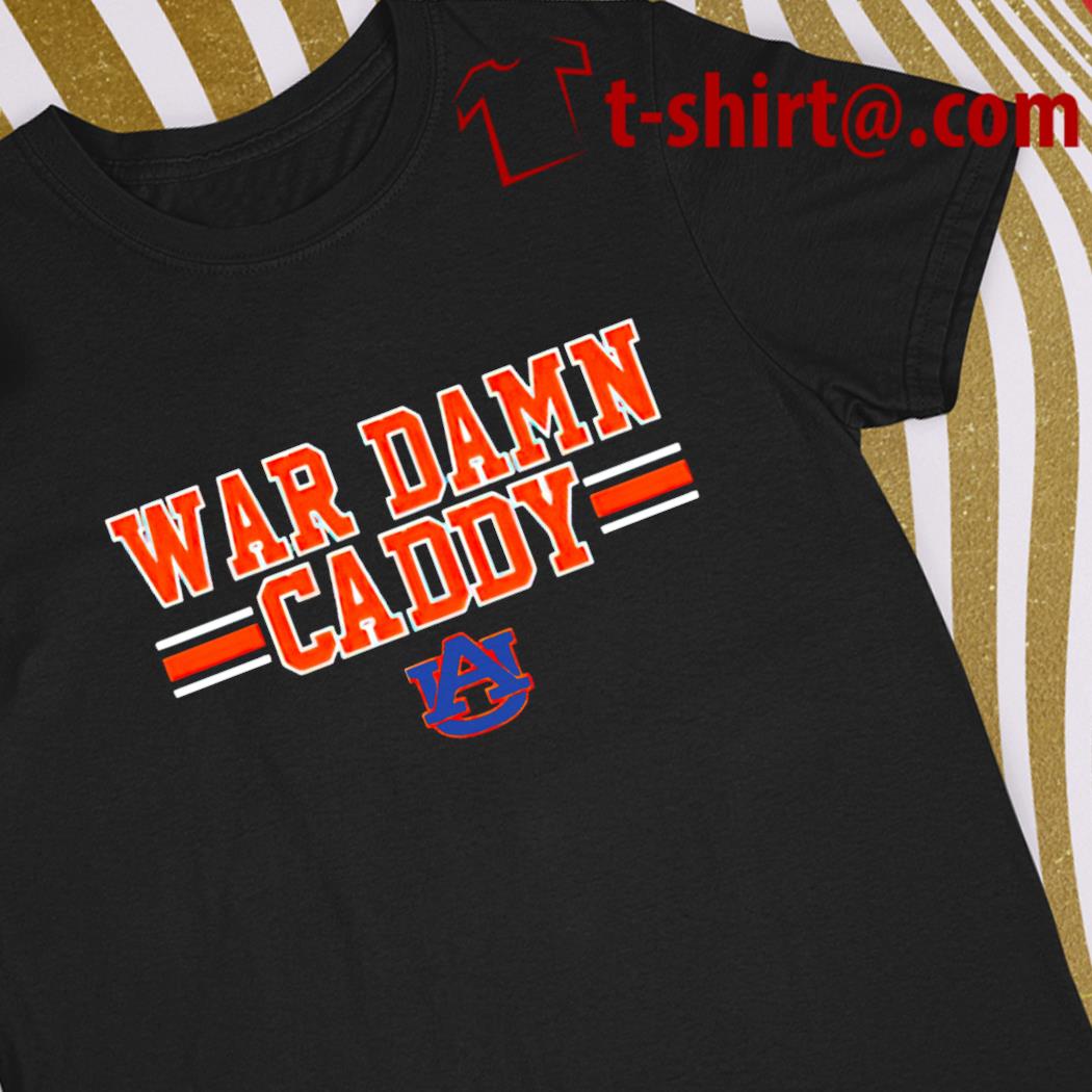 Auburn Tigers football war damn Caddy 2022 T-shirt