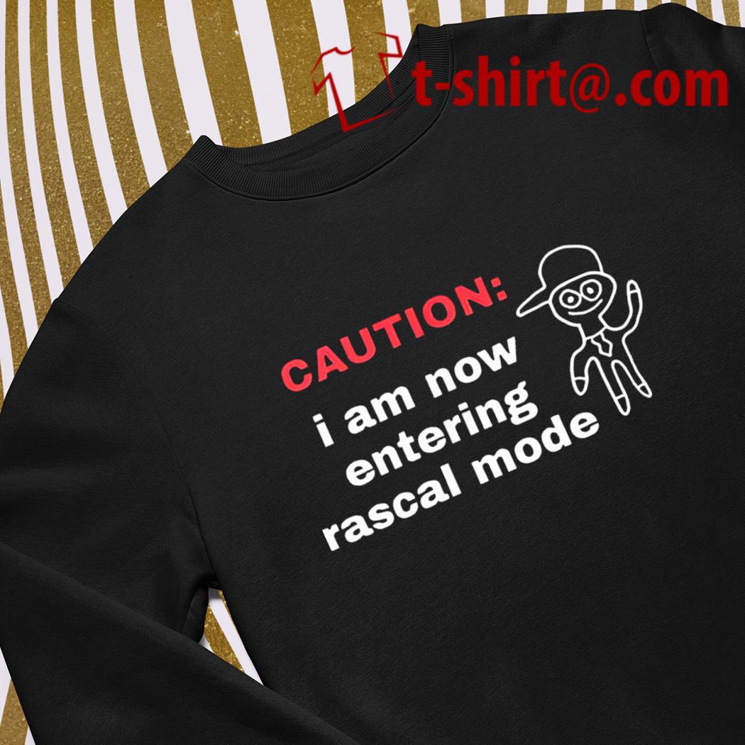 Awesome caution I now entering rascal mode T-shirt T-Shirts | CHEEFATEE – Premium Fashion T-Shirts, Hoodie