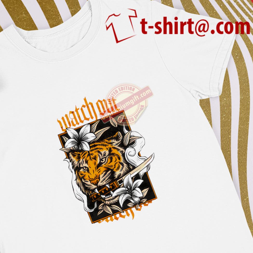 Original tiger sword watch out art 2023 shirt